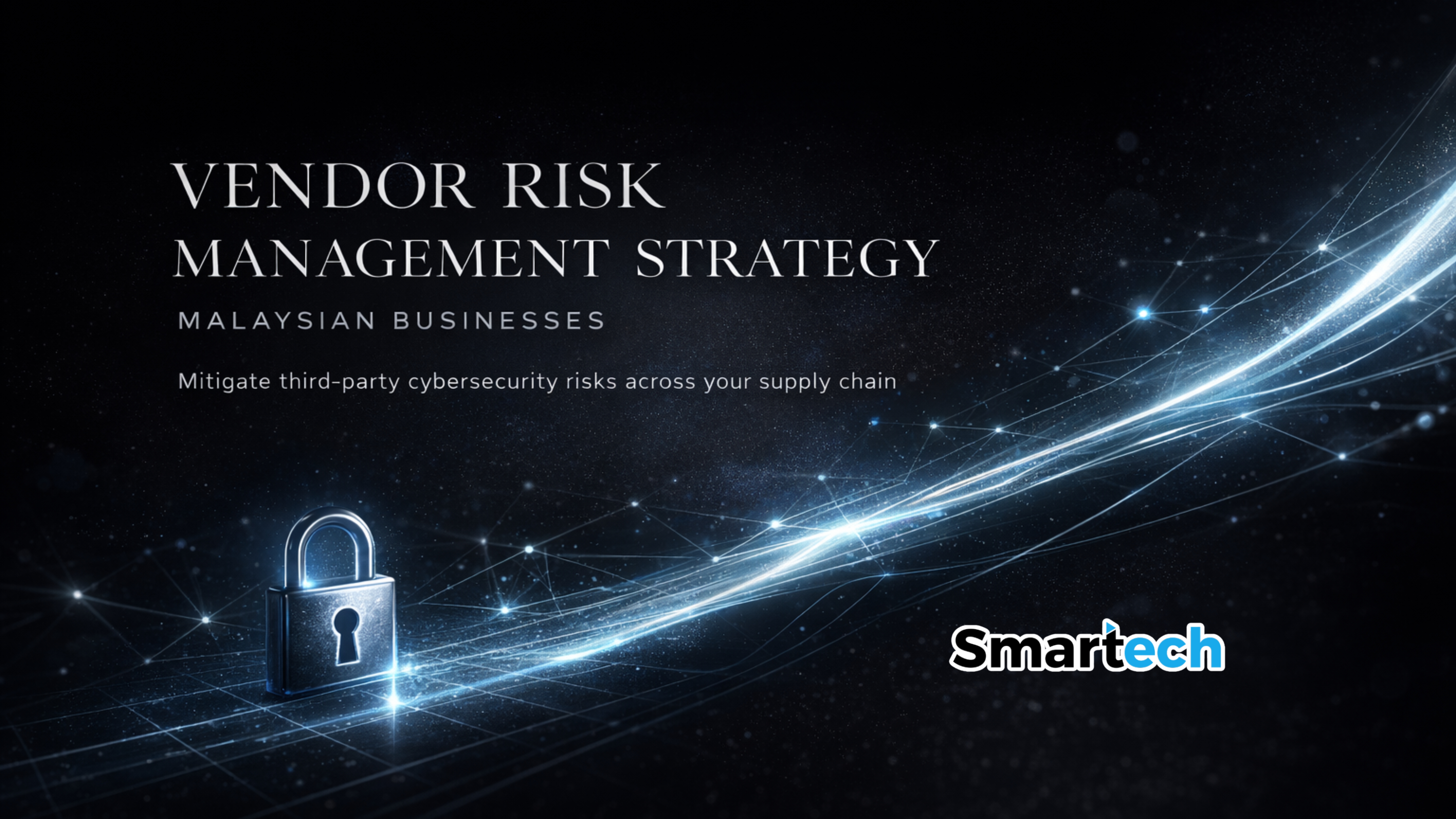 Vendor Risk Management Strategy for Malaysian Businesses