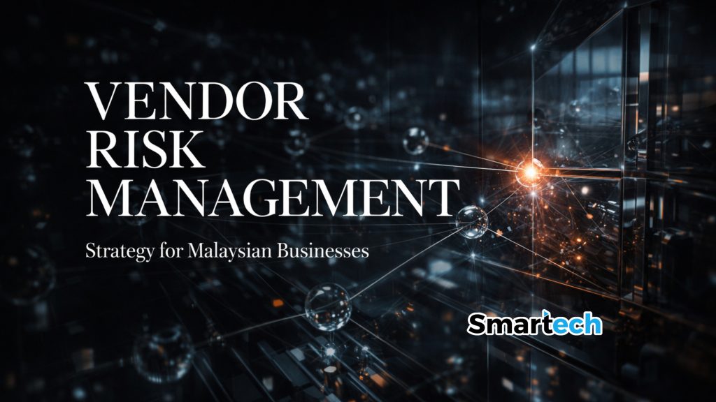 Vendor Risk Management Strategy for Malaysian Businesses