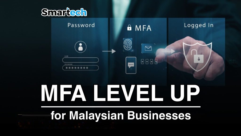MFA Level Up for Malaysian Businesses | Smartech
