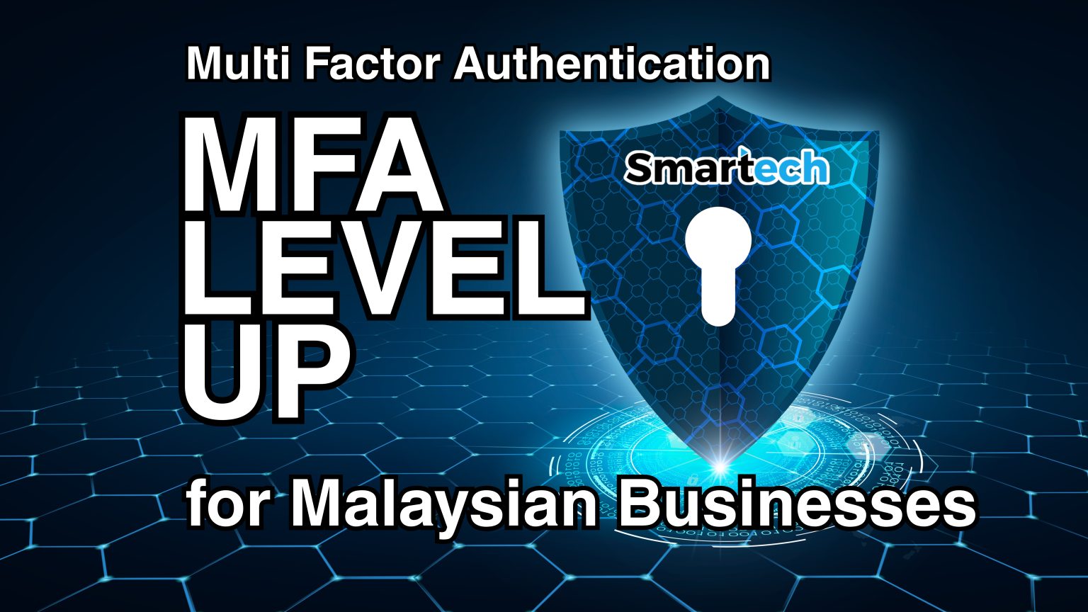 MFA Level Up for Malaysian Businesses | Smartech