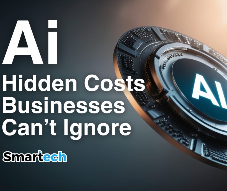 AI Hidden Costs Businesses Can’t Ignore | Smartech