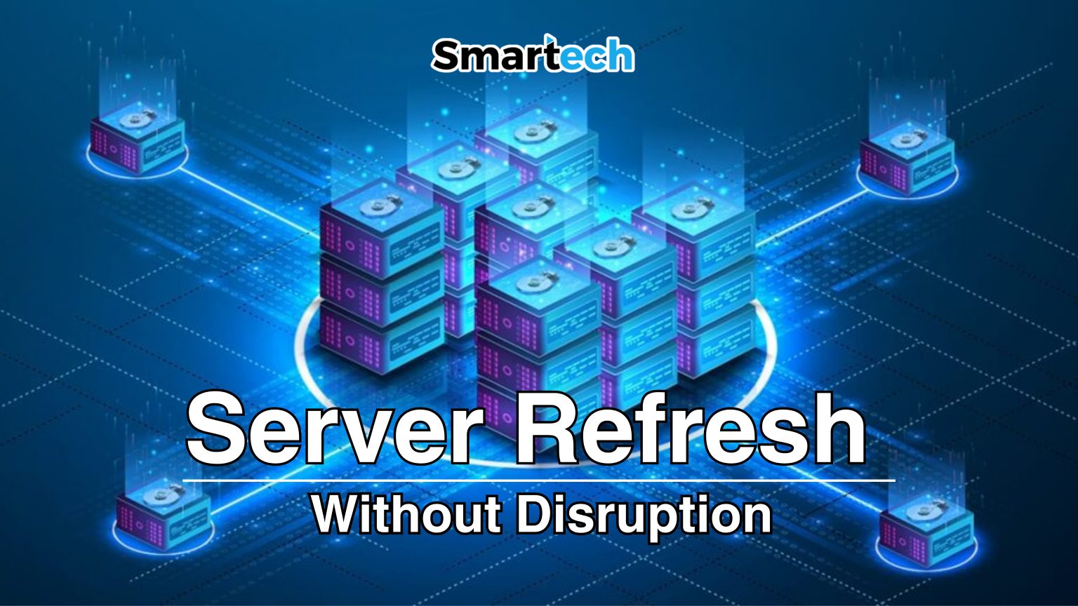 Server Refresh Without Disruption for Malaysian Companies | Smartech