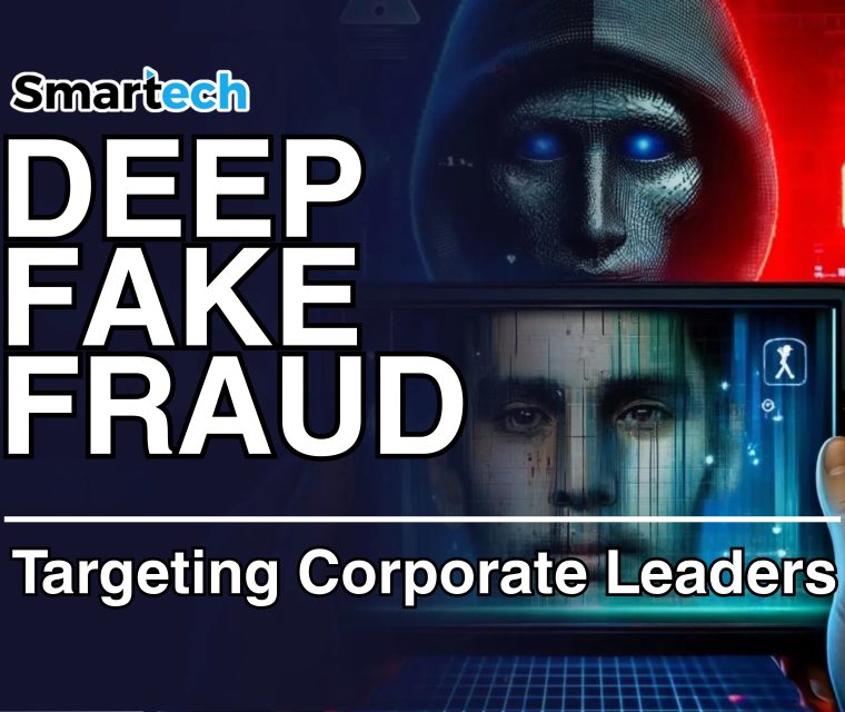 Deepfake Fraud Targeting Corporate Leaders | Smartech